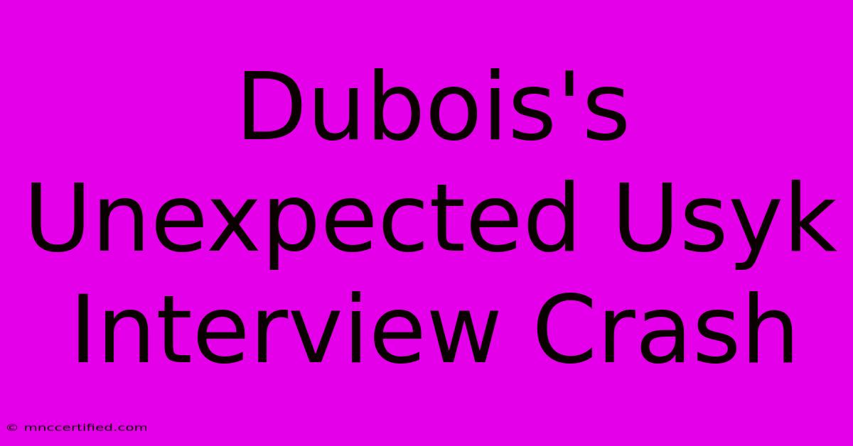 Dubois's Unexpected Usyk Interview Crash