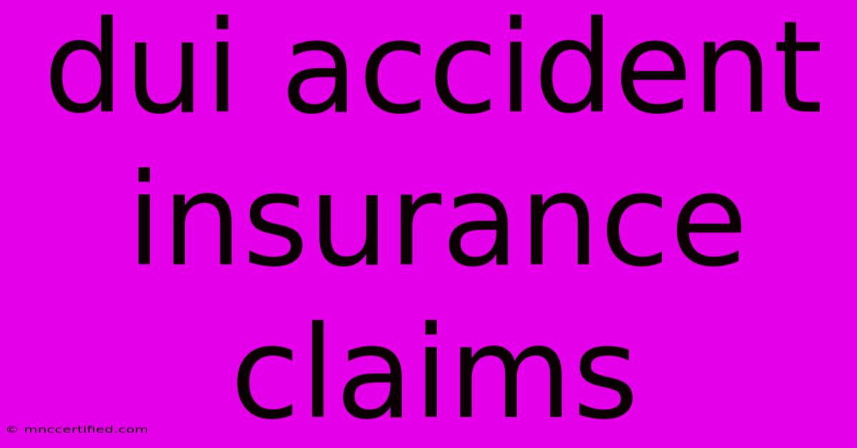 Dui Accident Insurance Claims