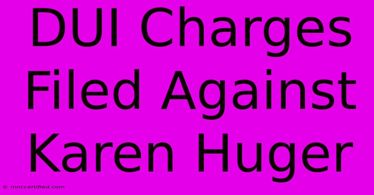 DUI Charges Filed Against Karen Huger