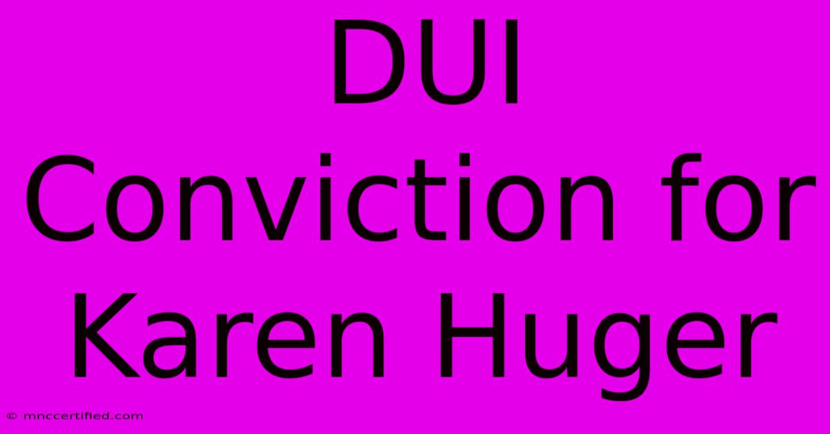 DUI Conviction For Karen Huger