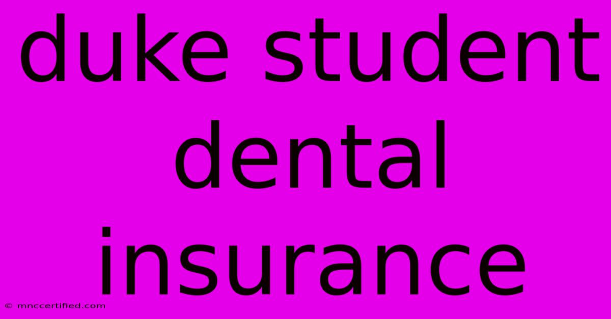 Duke Student Dental Insurance