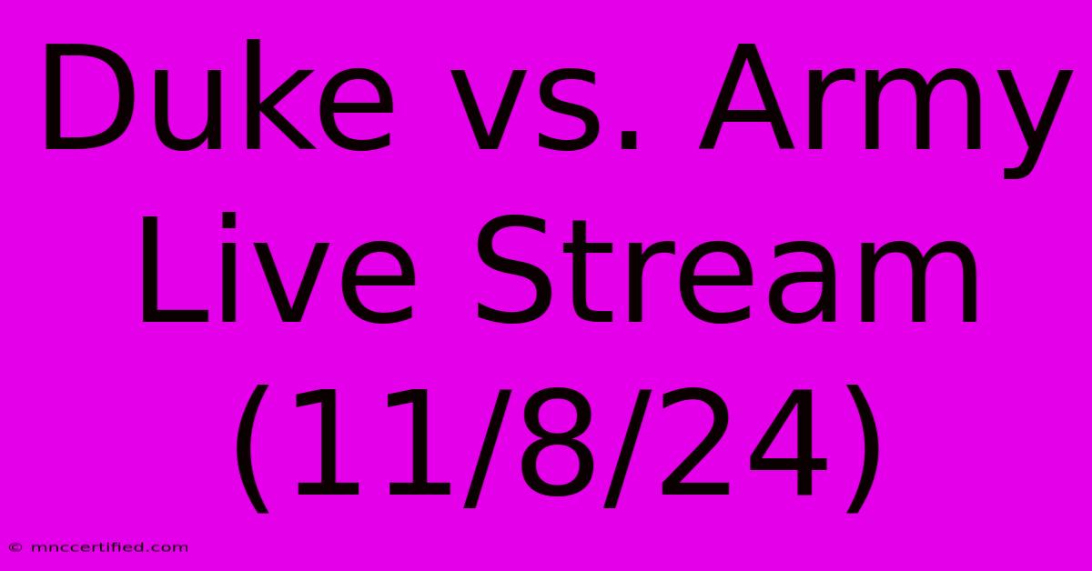 Duke Vs. Army Live Stream (11/8/24)