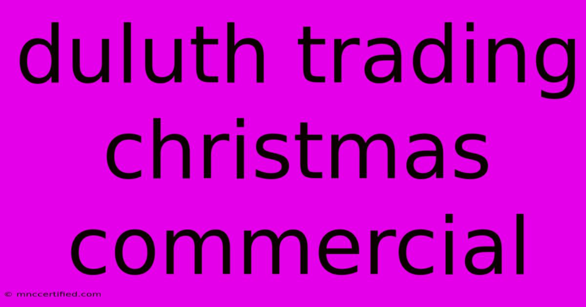 Duluth Trading Christmas Commercial