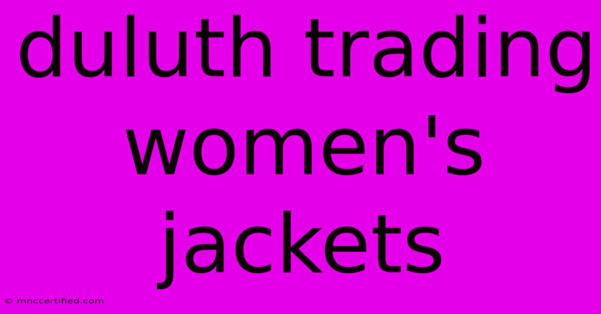 Duluth Trading Women's Jackets