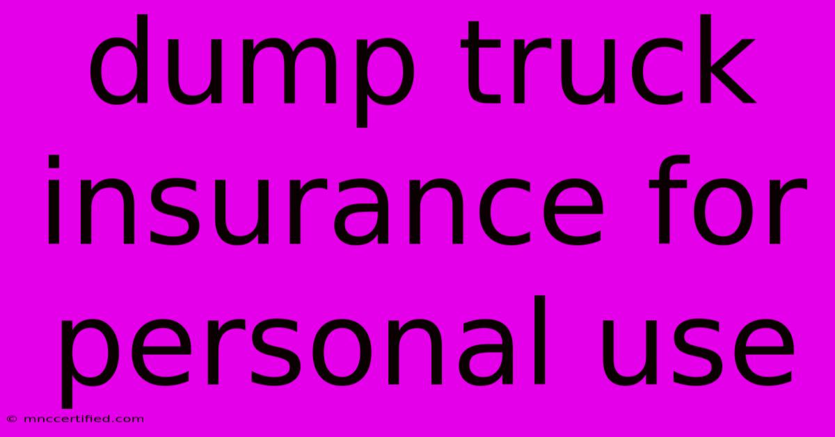 Dump Truck Insurance For Personal Use