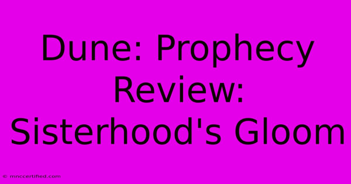 Dune: Prophecy Review: Sisterhood's Gloom