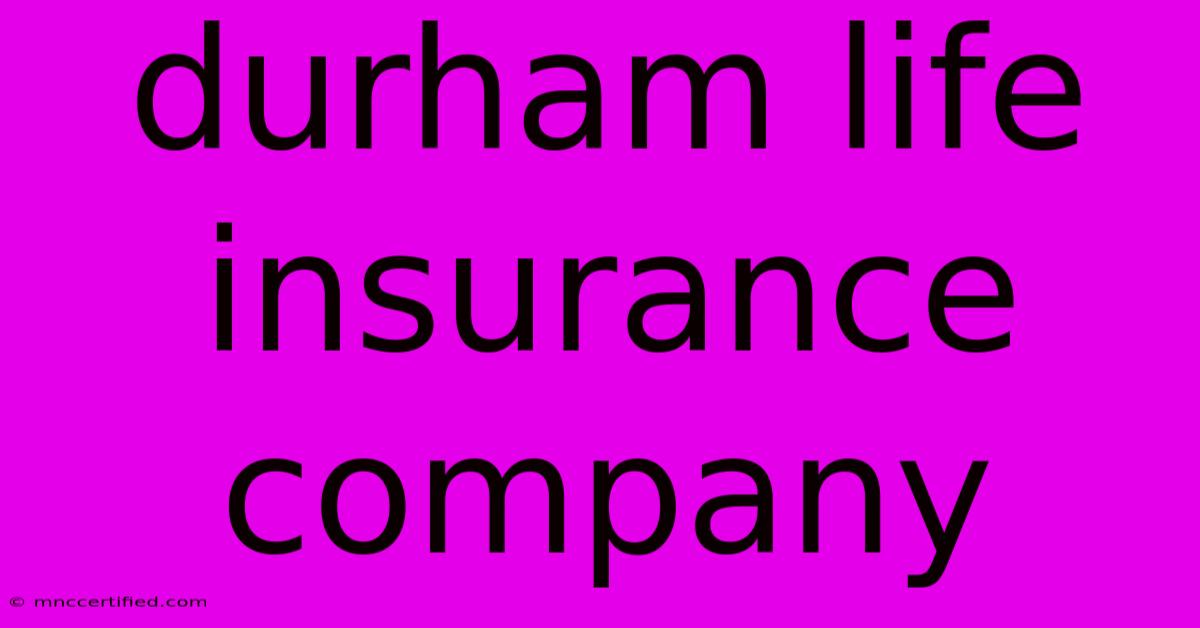 Durham Life Insurance Company