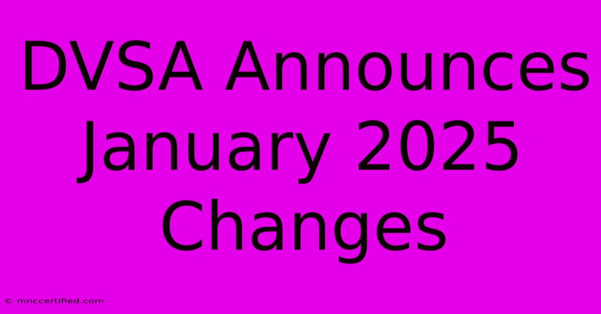 DVSA Announces January 2025 Changes