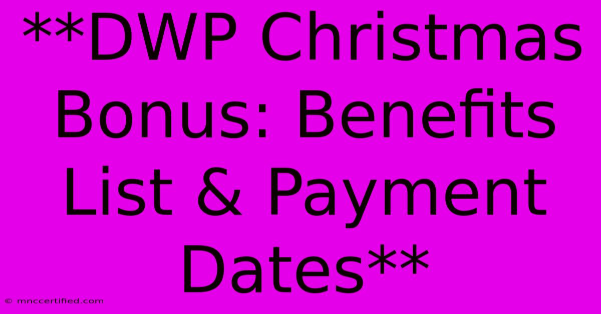 **DWP Christmas Bonus: Benefits List & Payment Dates**