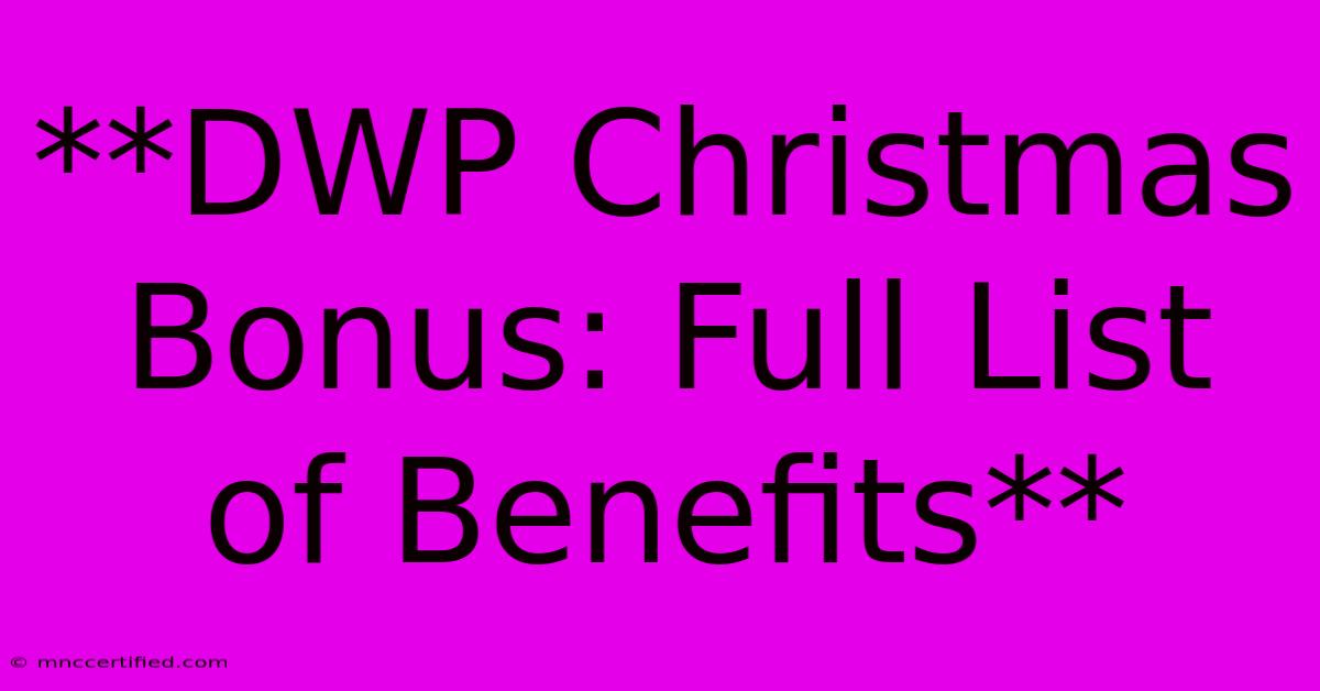 **DWP Christmas Bonus: Full List Of Benefits**