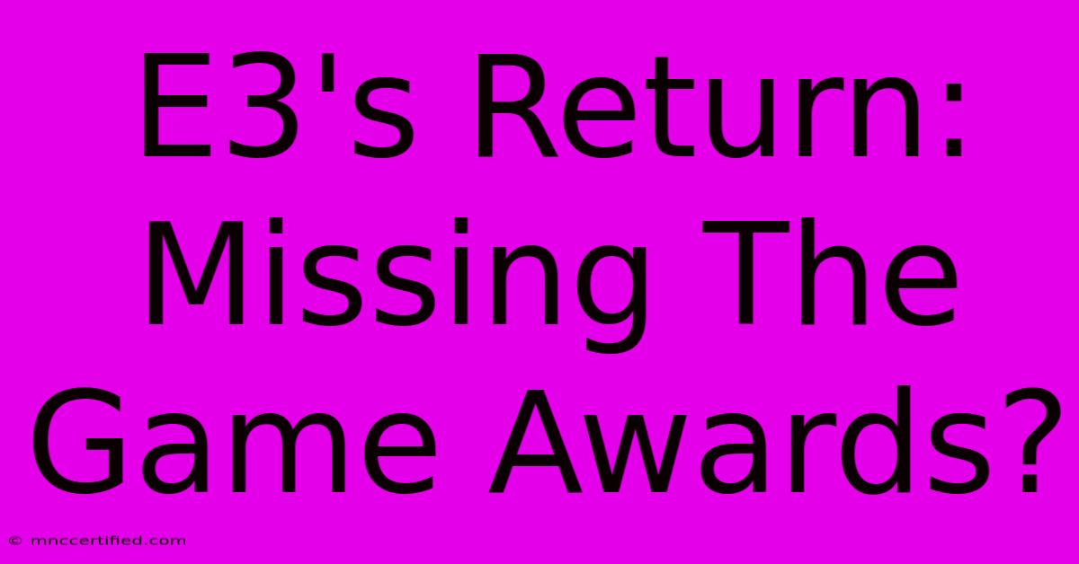 E3's Return: Missing The Game Awards?