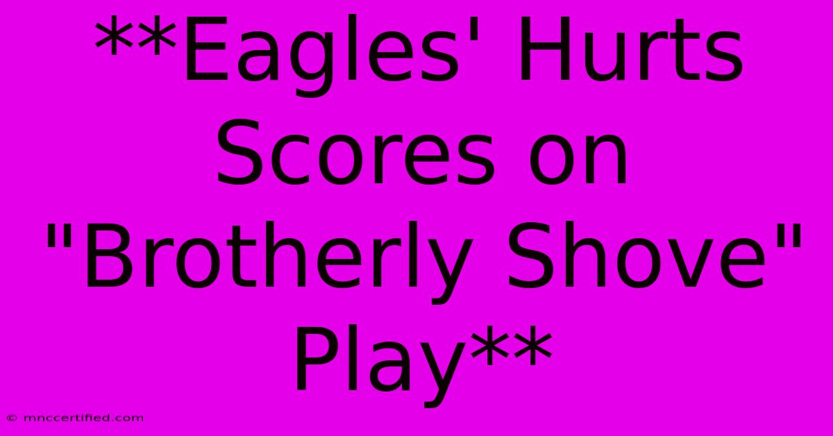 **Eagles' Hurts Scores On 