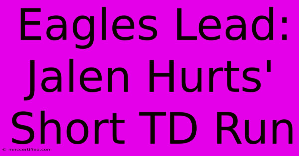 Eagles Lead: Jalen Hurts' Short TD Run