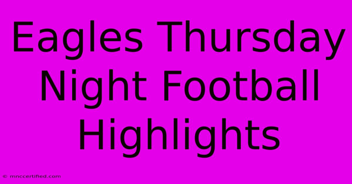 Eagles Thursday Night Football Highlights