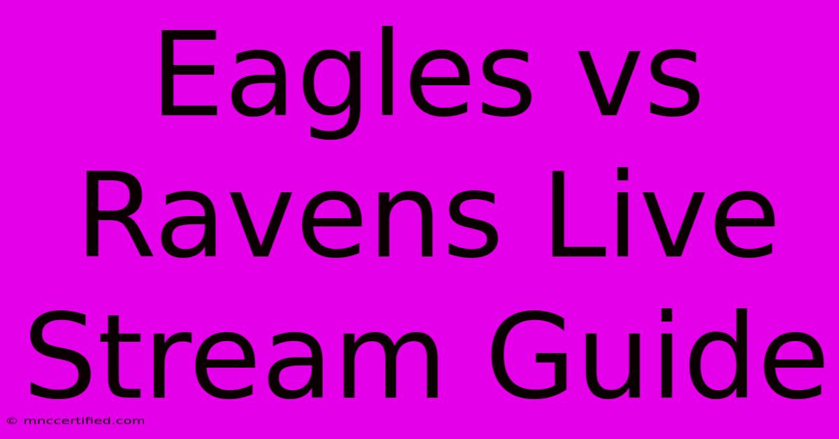 Eagles Vs Ravens Live Stream Guide