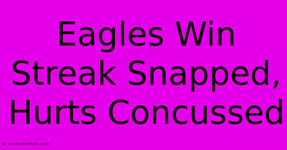 Eagles Win Streak Snapped, Hurts Concussed