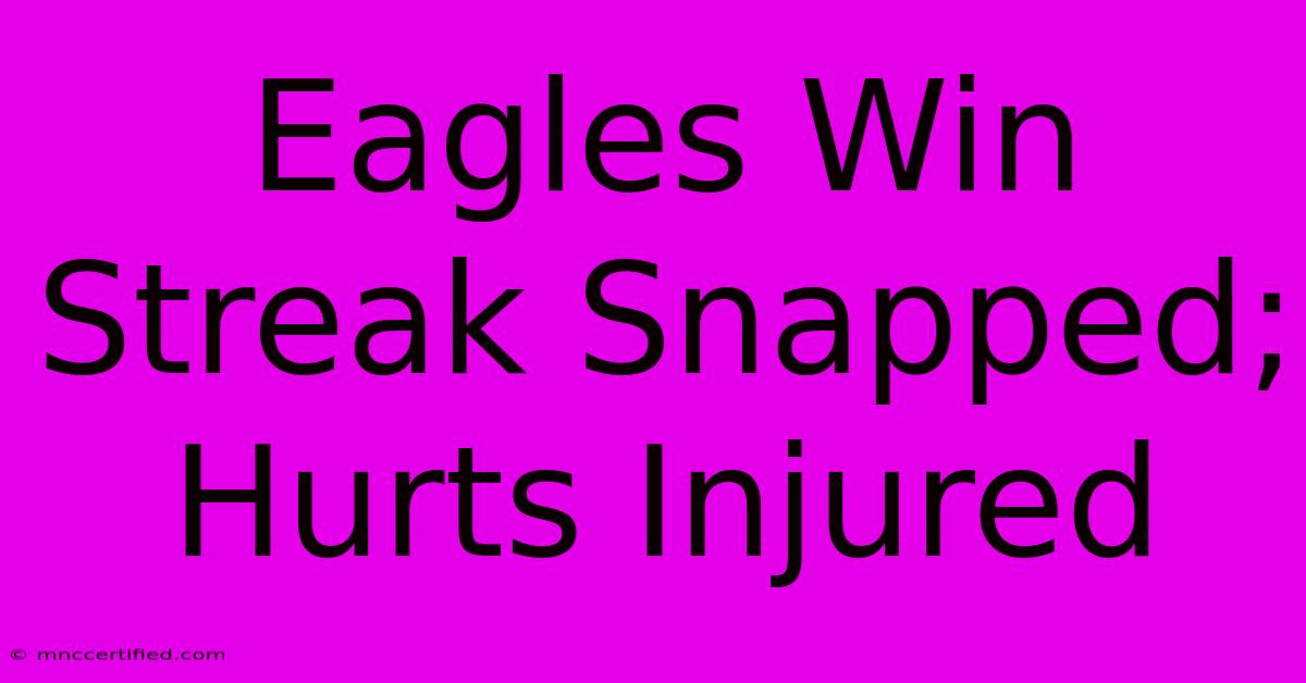 Eagles Win Streak Snapped; Hurts Injured