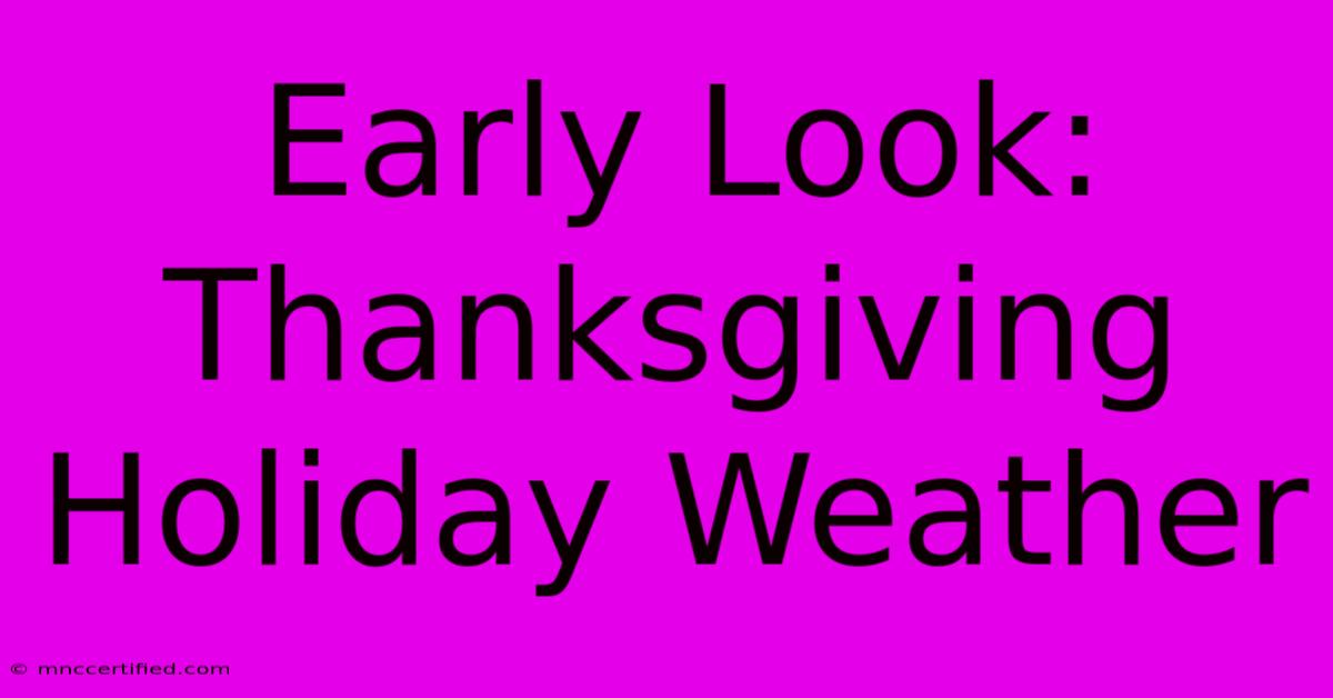 Early Look: Thanksgiving Holiday Weather