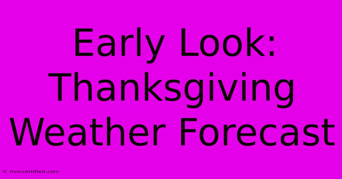 Early Look: Thanksgiving Weather Forecast