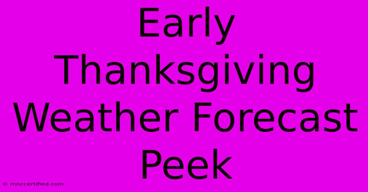 Early Thanksgiving Weather Forecast Peek