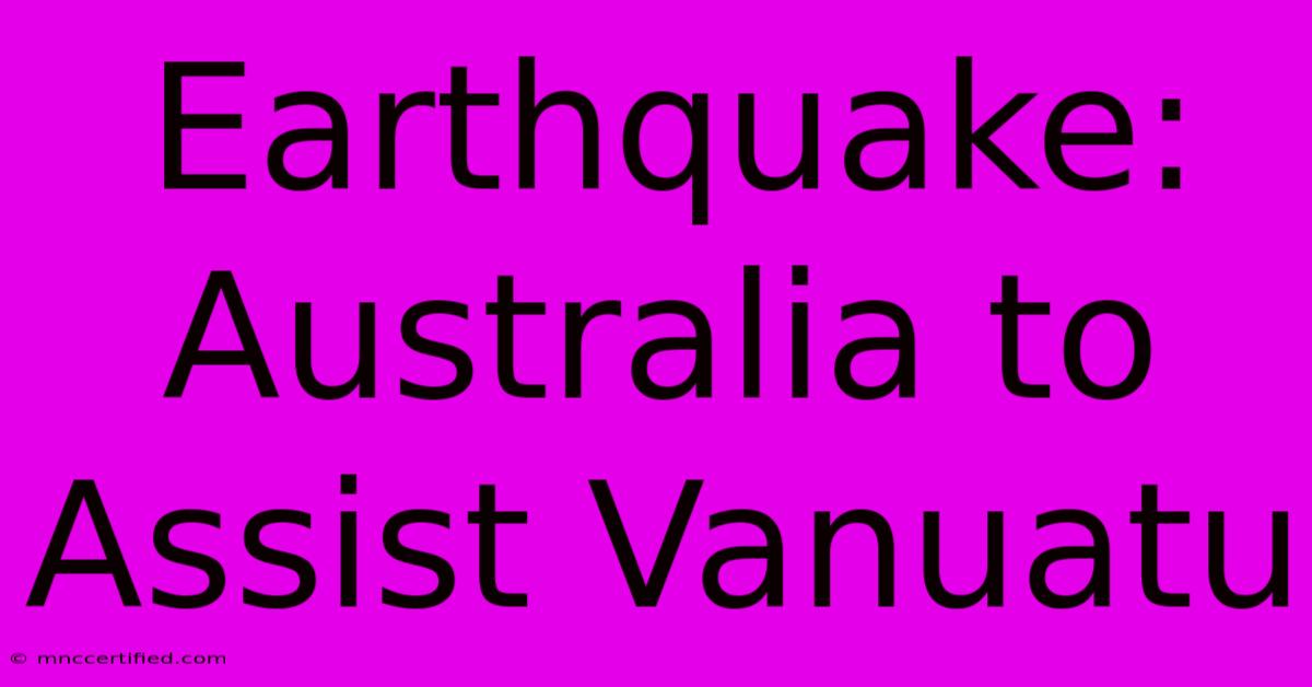 Earthquake: Australia To Assist Vanuatu