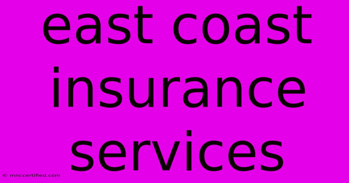 East Coast Insurance Services