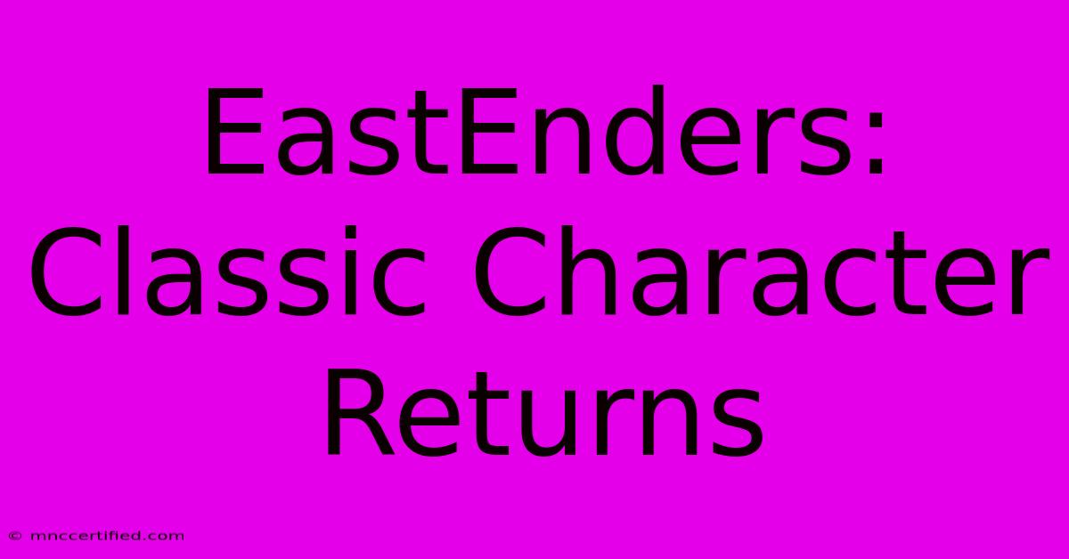 EastEnders: Classic Character Returns