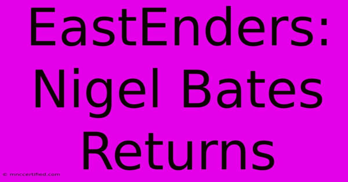 EastEnders: Nigel Bates Returns