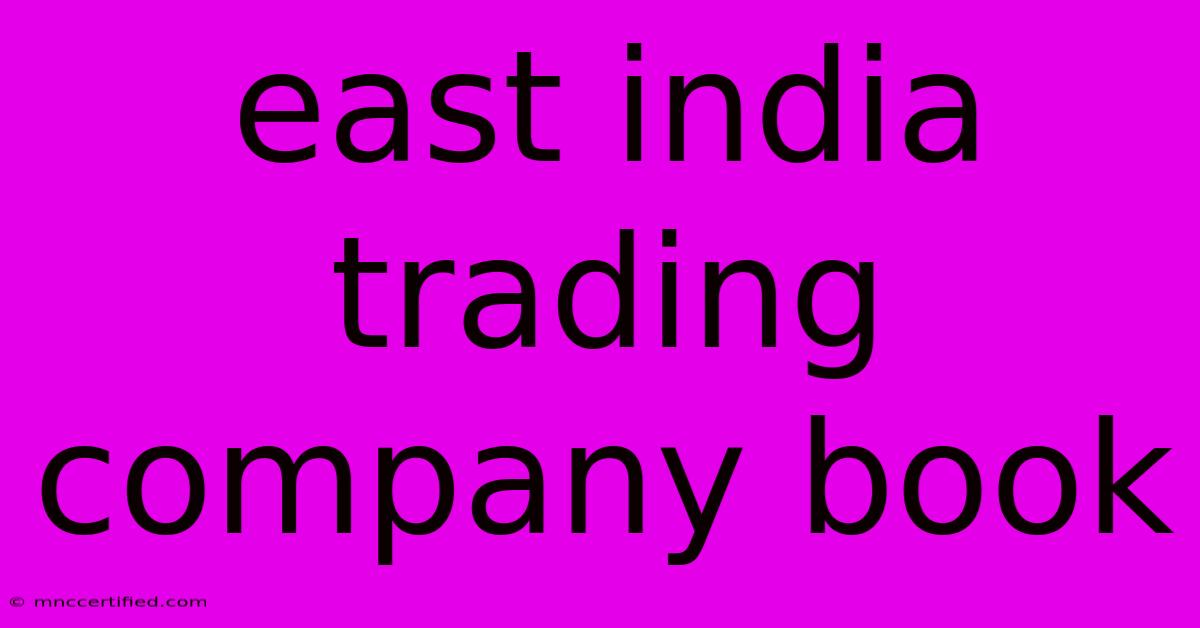 East India Trading Company Book