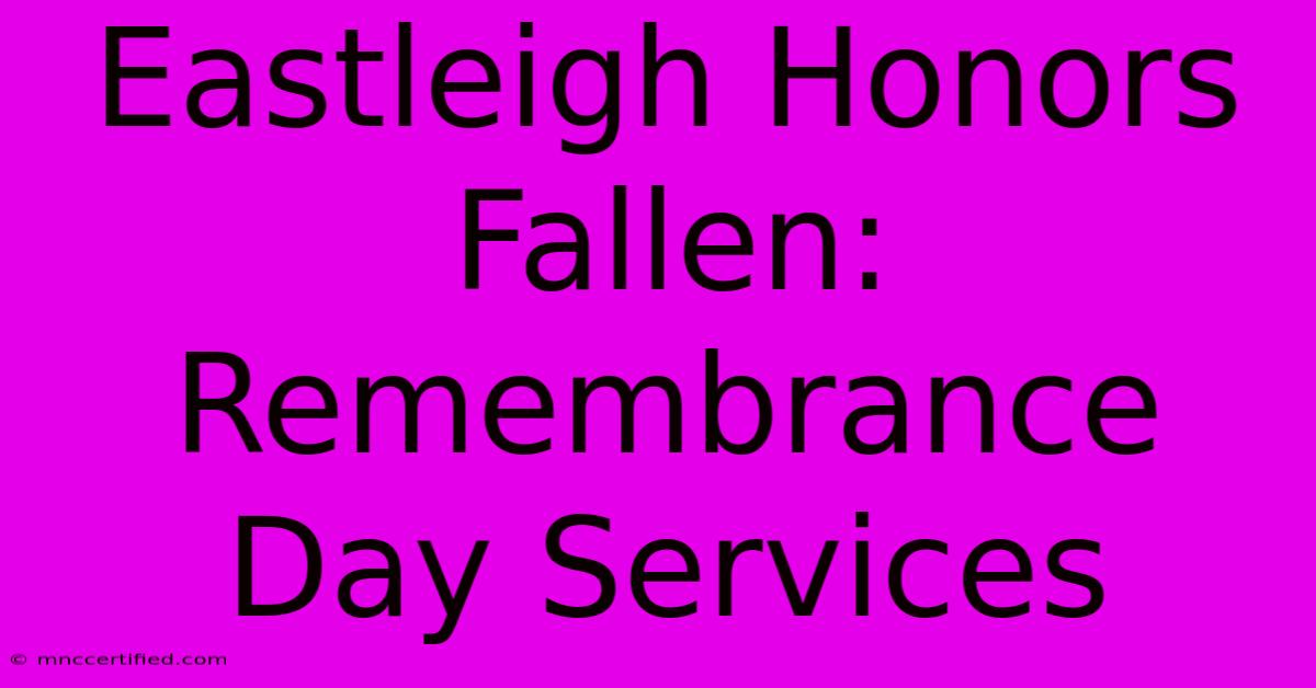 Eastleigh Honors Fallen: Remembrance Day Services