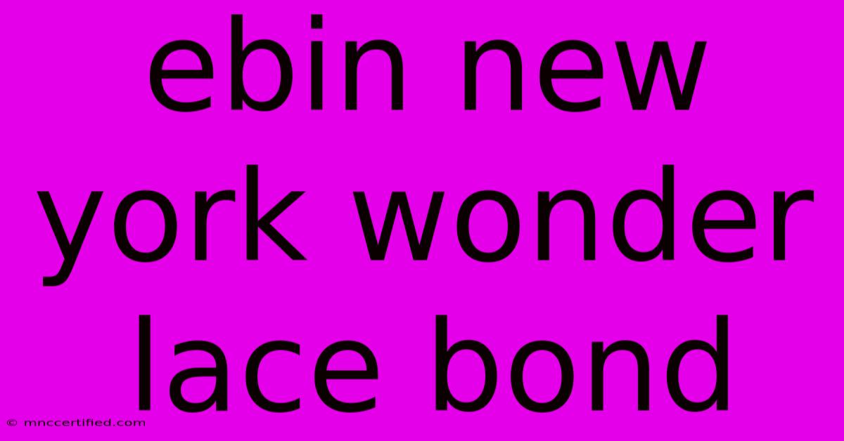 Ebin New York Wonder Lace Bond