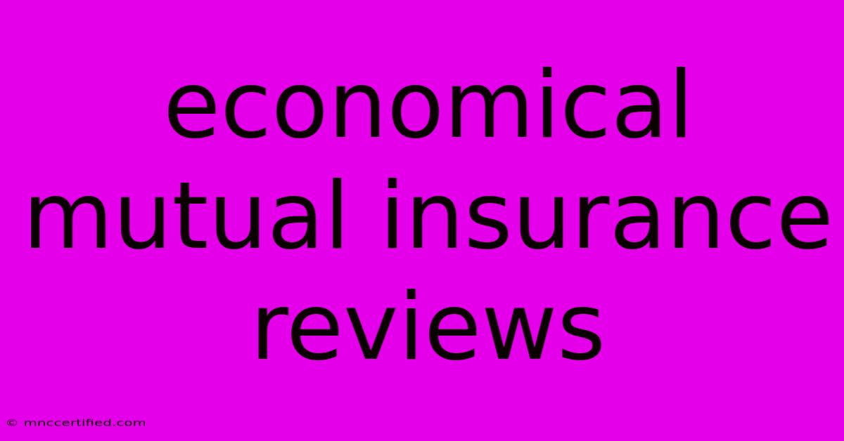 Economical Mutual Insurance Reviews