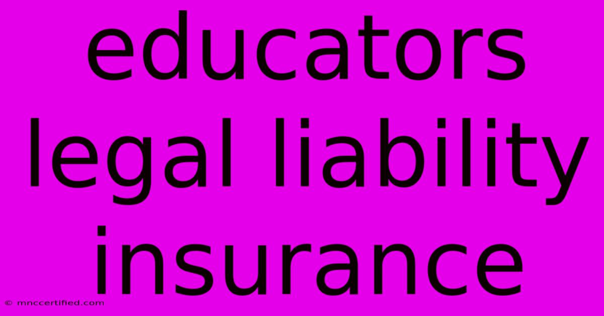 Educators Legal Liability Insurance