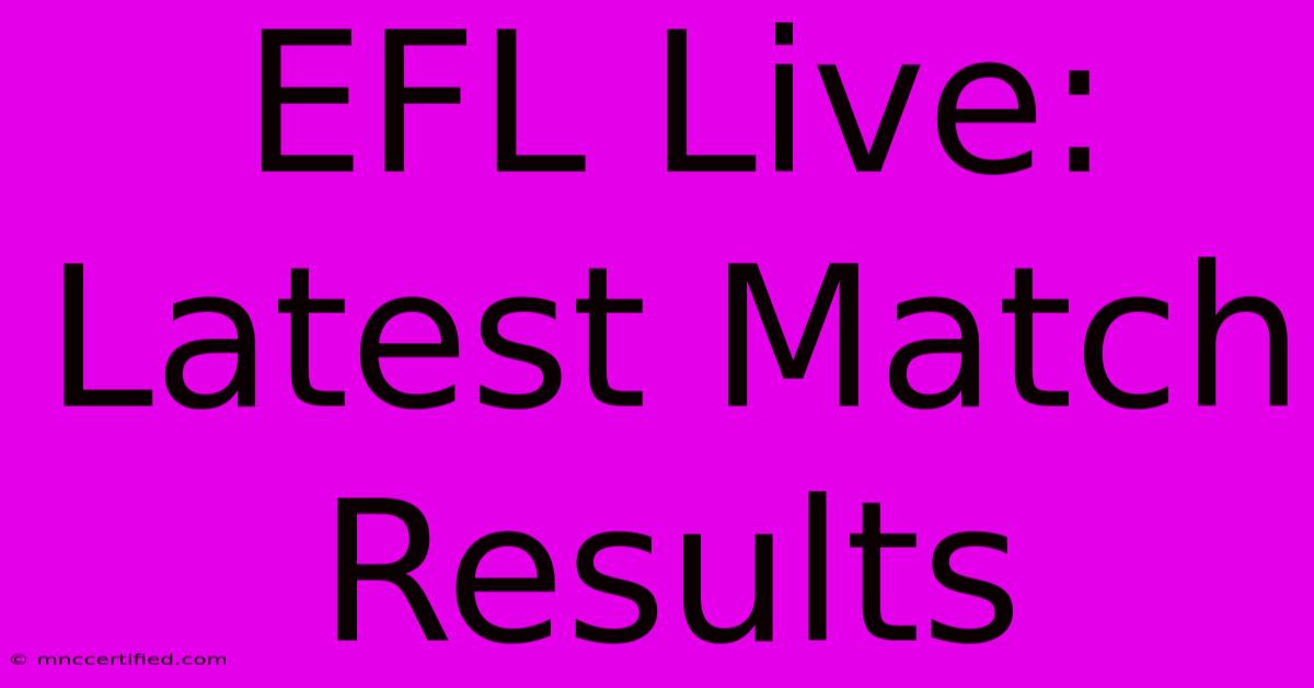 EFL Live: Latest Match Results