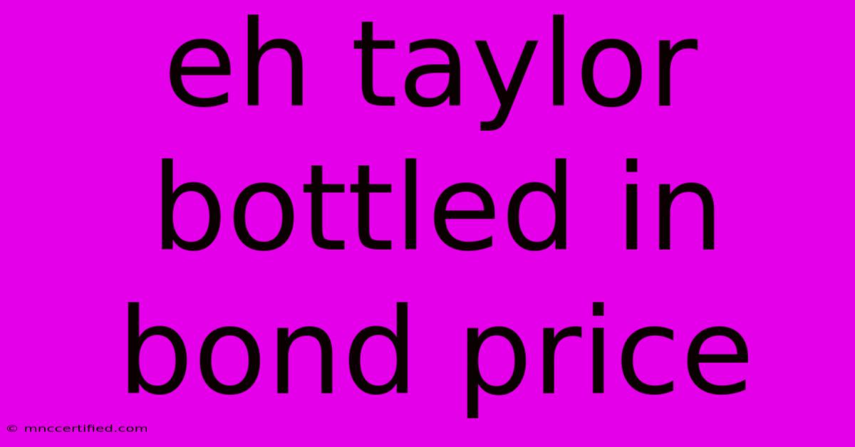 Eh Taylor Bottled In Bond Price