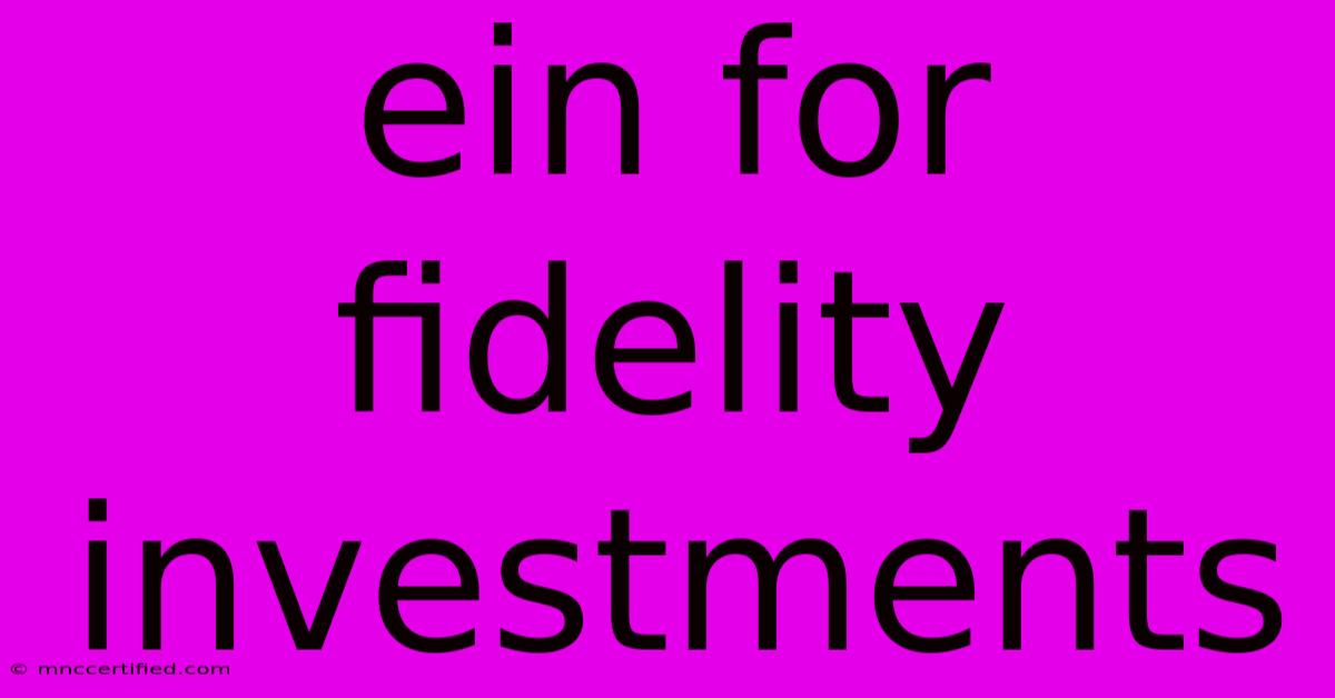 Ein For Fidelity Investments