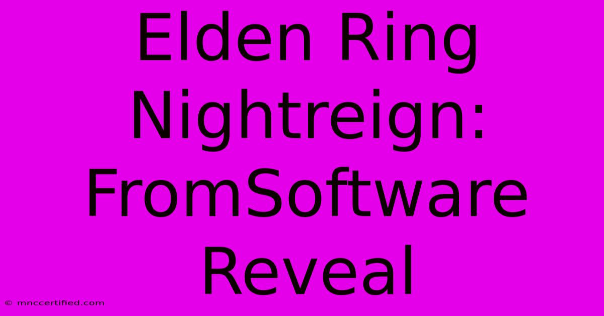 Elden Ring Nightreign: FromSoftware Reveal