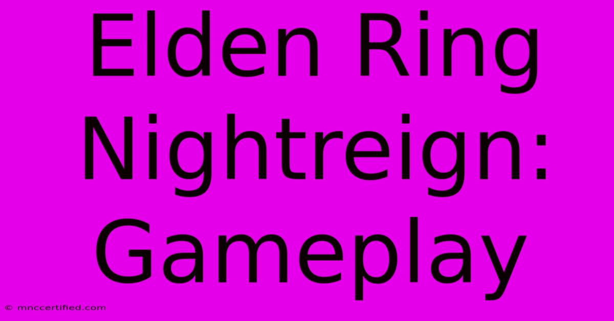 Elden Ring Nightreign: Gameplay