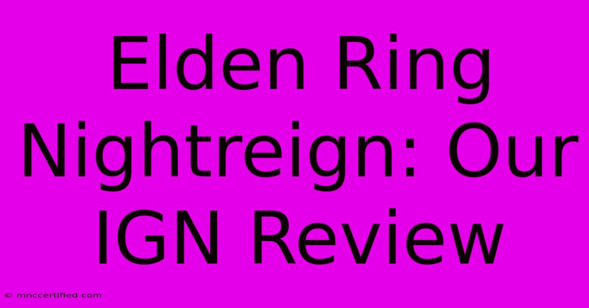 Elden Ring Nightreign: Our IGN Review