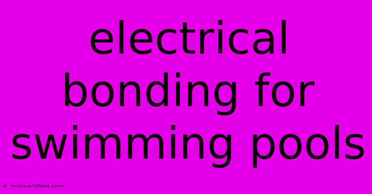 Electrical Bonding For Swimming Pools