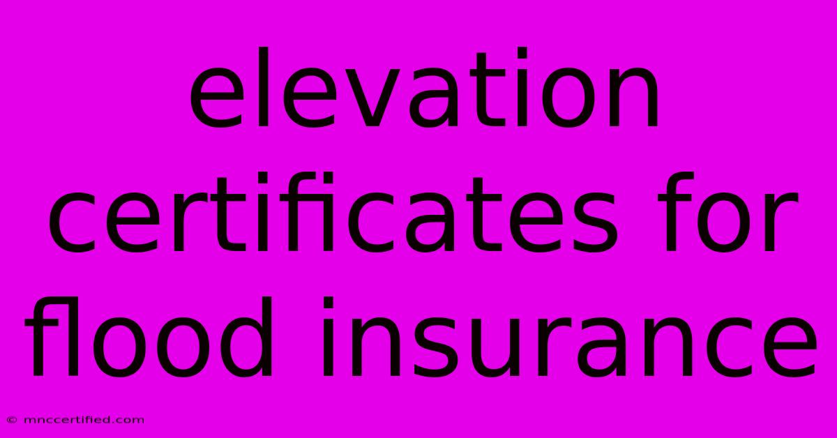 Elevation Certificates For Flood Insurance