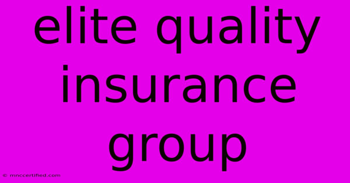 Elite Quality Insurance Group