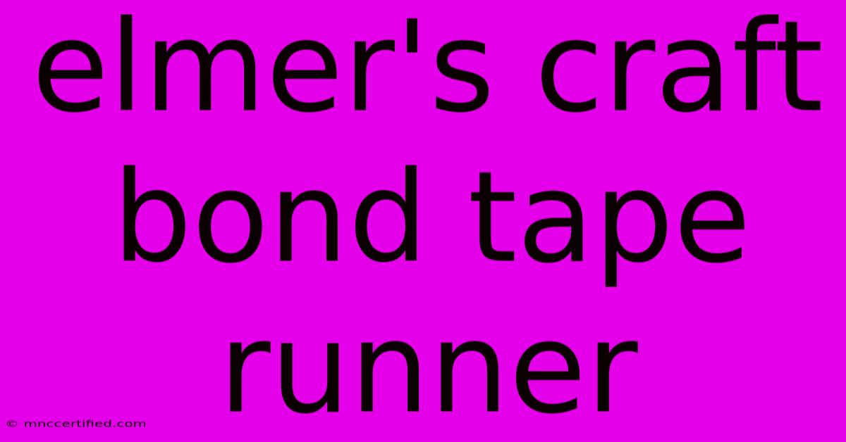 Elmer's Craft Bond Tape Runner