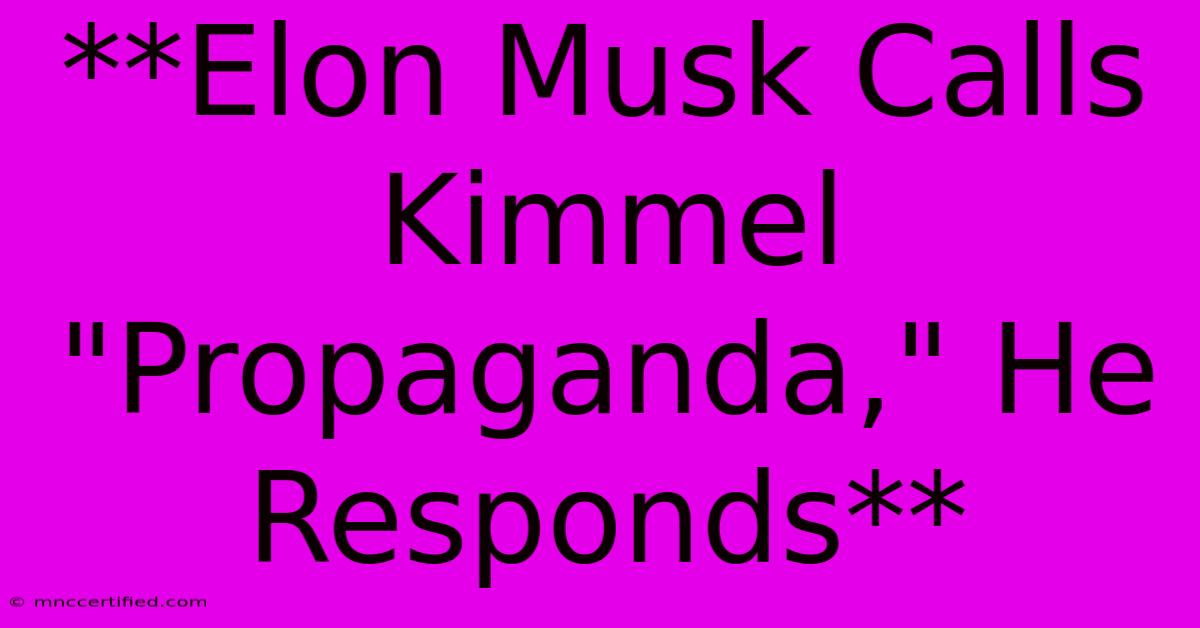 **Elon Musk Calls Kimmel 