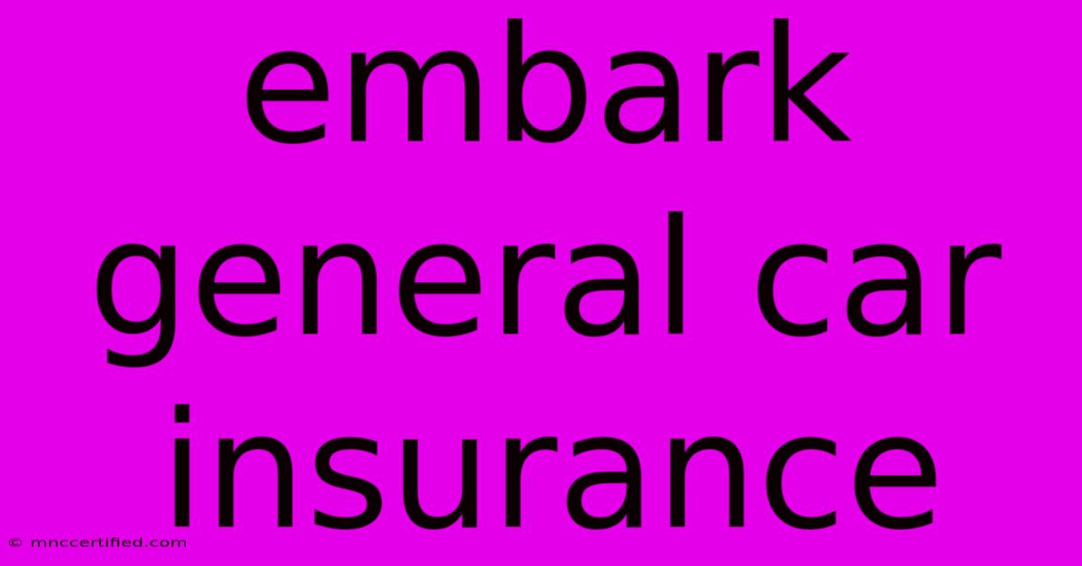 Embark General Car Insurance