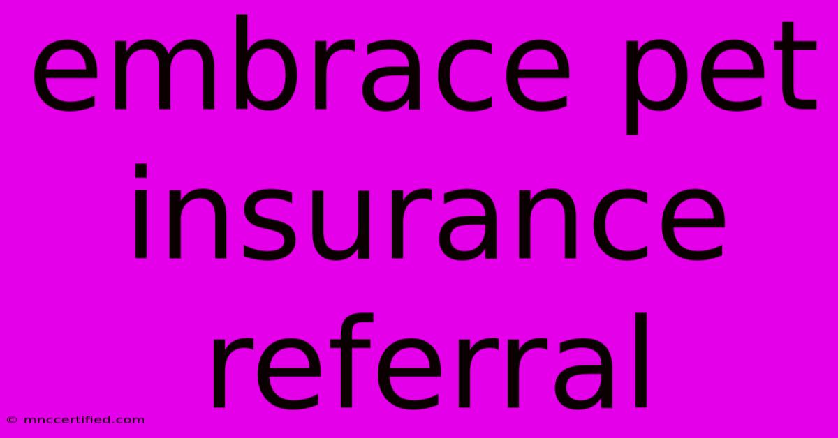 Embrace Pet Insurance Referral