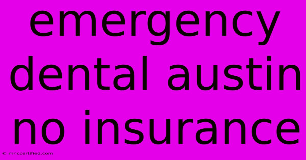 Emergency Dental Austin No Insurance