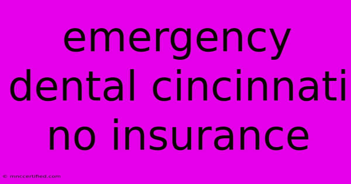 Emergency Dental Cincinnati No Insurance