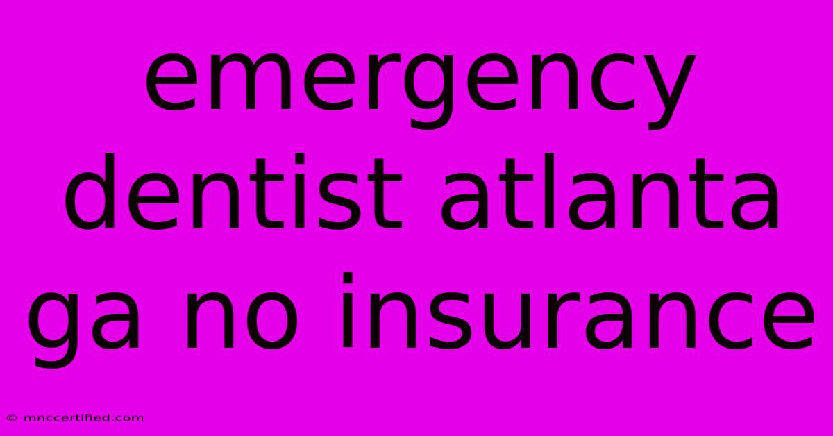 Emergency Dentist Atlanta Ga No Insurance