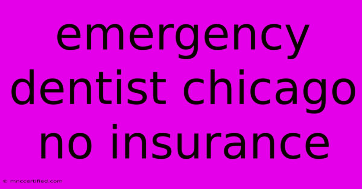 Emergency Dentist Chicago No Insurance